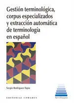 GESTIÓN TERMINOLÓGICA, CORPUS ESPECIALIZADOS Y EXTRACCIÓN AUTOMÁTICA DE TERMINOL