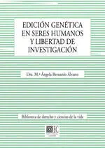 EDICION GENETICA EN SERES HUMANOS Y LIBERTAD DE INVESTIGACI