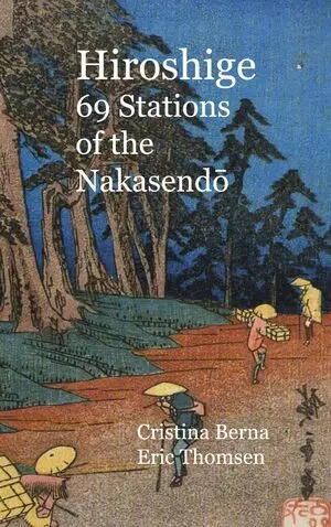 HIROSHIGE 69 STATIONS OF THE NAKASENDO