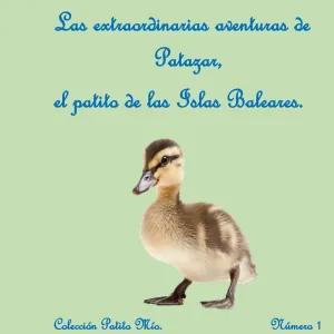 LAS EXTRAORDINARIAS AVENTURAS DE PATAZAR, EL PATITO DE LAS ISLAS BALEARES