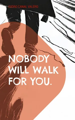 NOBODY WILL WALK FOR YOU