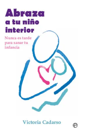 ABRAZA A TU NIÑO INTERIOR BOL