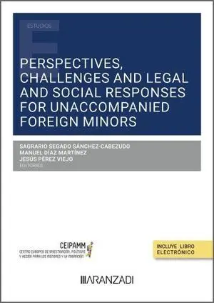 PERSPECTIVES, CHALLENGES, LEGAL AND SOCIAL RESPONSES FOR UNACCOMPANIED FOREIGN M