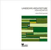 LANDSCAPE ARCHITECTURE FORM AND MATTER
