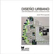 DISEÑO URBANO: UNA APROXIMACIÓN DESDE LA ARQUITECTURA