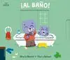 ¡AL BAÑO! ¡AL BAÑO!