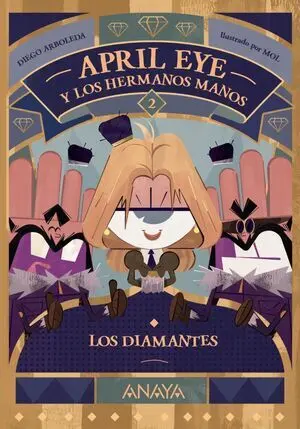 April Eye y los Hermanos Manos 2. Los Diamantes