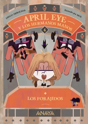 APRIL EYE Y LOS HERMANOS MANOS 4. LOS FORAJIDOS