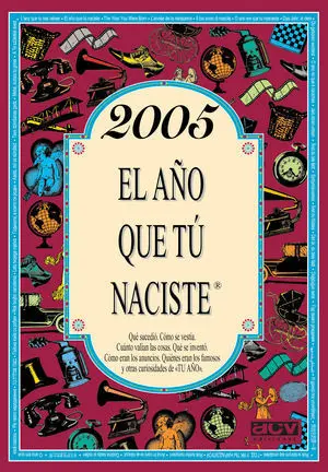 2005 EL AÑO QUE TÚ NACISTE