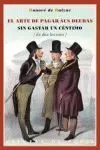 Arte de Pagar Sus Deudas sin Gastar un Centimo 3 ªed