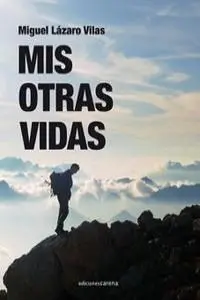 MIS OTRAS VIDAS MIS OTRAS VIDAS