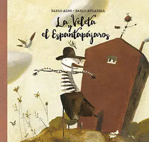 LA VELETA Y EL ESPANTAPÁJAROS LA VELETA Y EL ESPANTAPÁJAROS