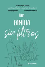 UNA FAMILIA SIN FILTROS