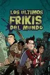 Los Últimos Frikis de la Tierra