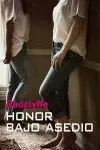 HONOR BAJO ASEDIO HONOR BAJO ASEDIO