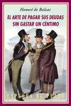 El Arte de Pagar Sus Deudas sin Gastar un Céntimo (Iv Ed. )