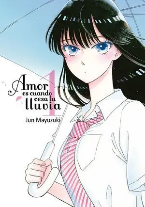 AMOR ES CUANDO CESA LA LLUVIA, VOL. 1