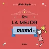 ERES LA MEJOR MAMA