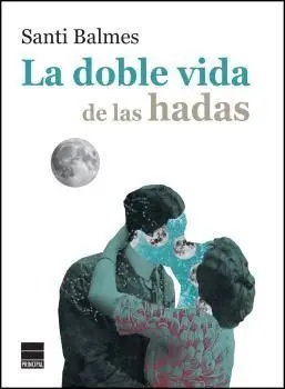 LA DOBLE VIDA DE LAS HADAS LA DOBLE VIDA DE LAS HADAS