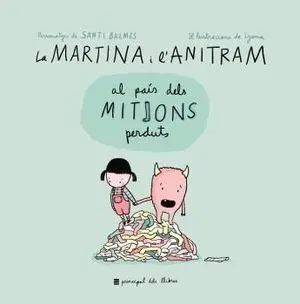 LA MARTINA I L'ANITRAM AL PAÍS DELS MITJONS PERDUTS