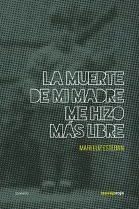 MUERTE DE MI MADRE ME HIZO MAS LIBRE,LA