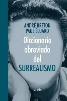 DICCIONARIO ABREVIADO DEL SURREALISMO DICCIONARIO ABREVIADO DEL SURREALISMO