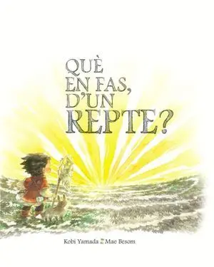 QUÈ EN FAS, D'UN REPTE?