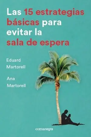 LAS 15 ESTRATEGIAS BÁSICAS PARA EVITAR LA SALA DE ESPERA