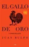 EL GALLO DE ORO Y OTROS RELATOS EL GALLO DE ORO Y OTROS RELATOS