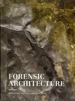 FORENSIC ARCHITECTURE