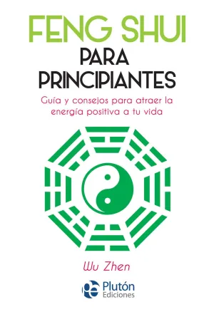 FENG SHUI PARA PRINCIPIANTES FENG SHUI PARA PRINCIPIANTES