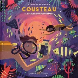 Cousteau. El Descubridor de los Mares
