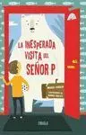 LA INESPERADA VISITA DEL SEÑOR P LA INESPERADA VISITA DEL SEÑOR P