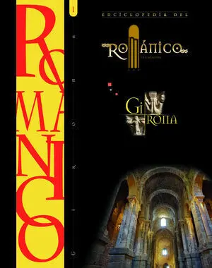 ENCICLOPEDIA DEL ROMANICO EN GIRONA TOMO I
