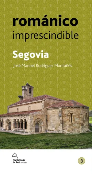 ROMÁNICO IMPRESCINDIBLE. SEGOVIA