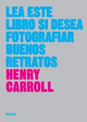 LEA ESTE LIBRO SI DESEA TOMAR BUENOS RETRATOS