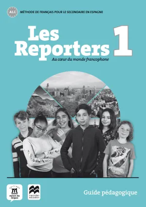 LES REPORTERS 1  - A1.1 - GUIDE PÉDAGOGIQUE