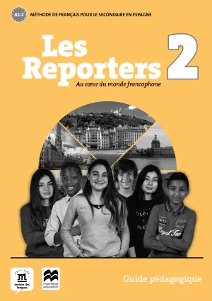 LES REPORTERS 2 - A1.2  -GUIDE PÉDAGOGIQUE