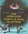 ¡LOS MONSTRUOS TAMBIÉN SE LAVAN LOS DIENTES! ¡LOS MONSTRUOS TAMBIÉN SE LAVAN LOS DIENTES!