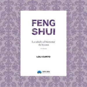 FENG SHUI. LA SALUD Y EL BIENESTAR DE TU CASA. 5ª EDICIÓN