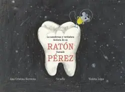 LA ASOMBROSA Y VERDADERA HISTORIA DE UN RATÓN LLAMADO PÉREZ