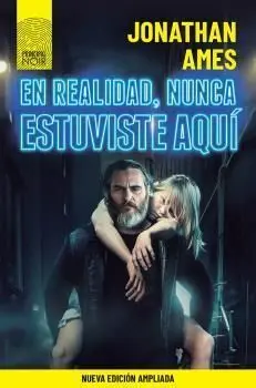 EN REALIDAD, NUNCA ESTUVISTE AQUÍ (ED. AMPLIADA)