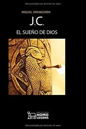 J.C. EL SUEÑO DE DIOS