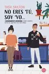NO ERES TÚ, SOY YOÀ