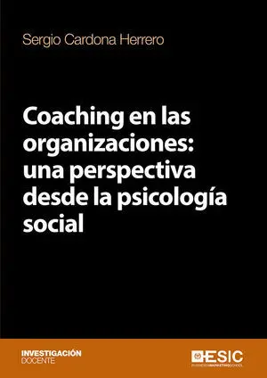COACHING EN LAS ORGANIZACIONES: UNA PERSPECTIVA DESDE LA PSICOLOGÍA SOCIAL