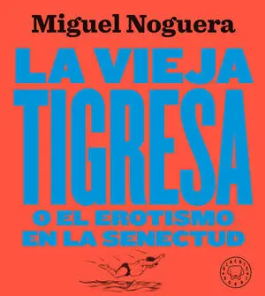 LA VIEJA TIGRESA. NUEVA EDICIÓN