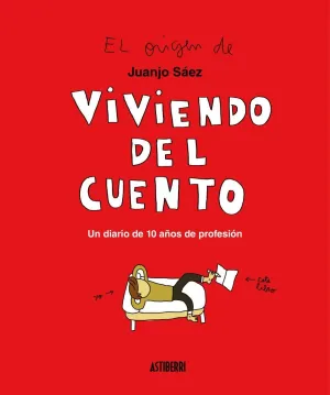 Viviendo del Cuento. Un Diario de 10 Años de Profesión