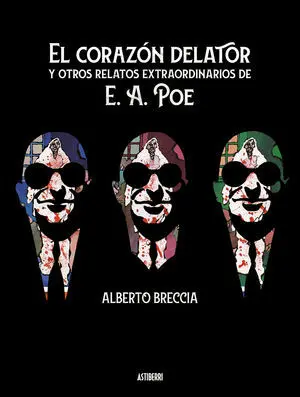 EL CORAZON DELATOR Y OTROS RELATOS EXTRAORDINARIOS DE POE