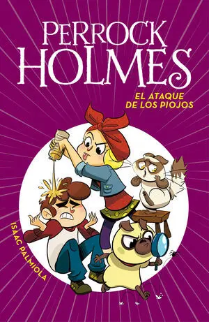 EL ATAQUE DE LOS PIOJOS (SERIE PERROCK HOLMES 11) EL ATAQUE DE LOS PIOJOS (SERIE PERROCK HOLMES 11)