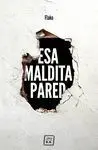 ESA MALDITA PARED ESA MALDITA PARED